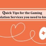 Important Tips for the Gaming Translation You Must Know.