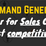 B2B Demand Generation: Driver for Sales Goals and Boost Competitiveness