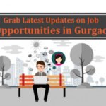 Grab Latest Updates on Job Opportunities in Gurgaon