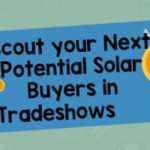 Scout your Next Potential Solar Buyer in Trade shows