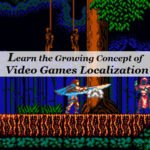 Learn the Growing Concept of Video Games Localization.