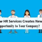 How HR Services Creates New Opportunity to Your Company?