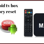 How to Factory Reset an MXQ Android TV Box