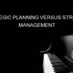 Strategic Planning Versus Strategic Management