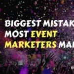 5 Biggest Mistakes Most Event Marketers Make.