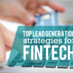 Top Singapore Lead Generation Strategies for Fintech Products and Services