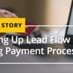 Speeding Up Lead Flow for Leading Payment Processor