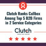 Clutch Ranks Callbox Among Top 5 B2B Firms in 2 Service Categories