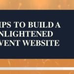 Tips to Build An Enlightened Event Website