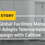 Leading Global Facilities Management Company Adopts Telemarketing after First Campaign with Callbox