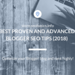 Blogger SEO: 16 Best Proven and Advanced Tips (2018)