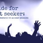 A Guide for Event seeker: 3 Steps to Find Perfectly Fit an Event Sponsors