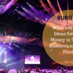 What are The Best Ideas for Making Money in The Event Business as an Event Planner