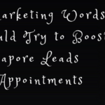 3 Telemarketing Words You Should Try to Boost Singapore Leads and Appointments