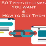 50 Types of Links You Want & How to Build Them