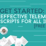 Get Started: Effective Telemarketing Scripts for All Industries [FREE TEMPLATES]