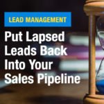 Lead Management: Put Lapsed Leads Back Into Your Sales Pipeline