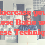 Increase your Close Ratio with these Sales Techniques