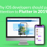 Why iOS developers should pay attention to Flutter in 2019?