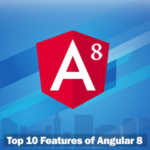 Top 10 Features of Angular 8 – Angular minds