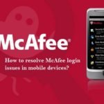 How to resolve McAfee login issues in mobile devices?