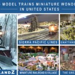 Top 5 Model Trains Miniature Wonderlands In United States