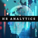 Simplify Your Business Decision Through HR Analytics Today