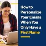 How To Personalize Your Emails When You Only Have a First Name