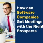 How can Software Companies Get Meetings with the Right Prospects?