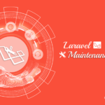 Significance of Laravel Maintenance & Support Services