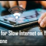 Reasons for Slow Internet on Your Smartphone