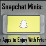 Snapchat Minis: Fun Apps to Enjoy With Friends