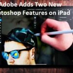 Adobe Adds Two New Photoshop Features on iPad