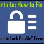 Fortnite: How to Fix “Failed to Lock Profile” Error?