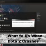What to Do When Dota 2 Crashes?