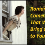 Romantic Comedies That Will Bring a Smile to Your Face