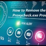 How to Remove the Proxycheck.exe Process