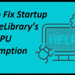 Tips to Fix Startup UpdateLibrary’s High CPU Consumption