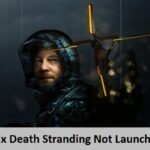 How to Fix Death Stranding Not Launching Issue?