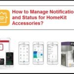 How to Manage Notifications and Status for HomeKit Accessories?