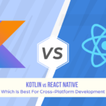 Kotlin vs React Native: Which Is Best For Cross-platform App Development – SPEC INDIA