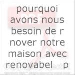 Pourquoi avons-nous besoin de rénover notre maison avec Renovabel – PDF