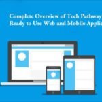 Complete Overview of Tech Pathway Ready to Use Web and Mobile Applications