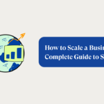The Complete Guide to Scaling a Business