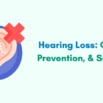 Understanding Hearing Loss: Causes, Prevention, and Solutions