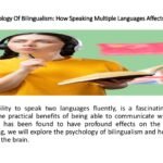 Psychology Of Bilingualism: How Speaking Multiple Languages Affects Brain