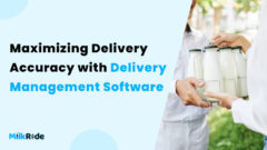 Maximizing Delivery Accuracy with Delivery Management Software