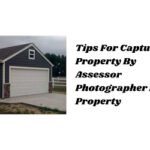 Tips For Capturing Property By Assessor Photographer for Property