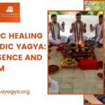 Holistic healing and Vedic Yagya: The essence and wisdom