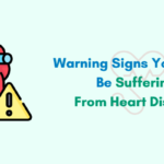 Don’t Ignore These 15 Warning Signs of Heart Disease | Know When to Act